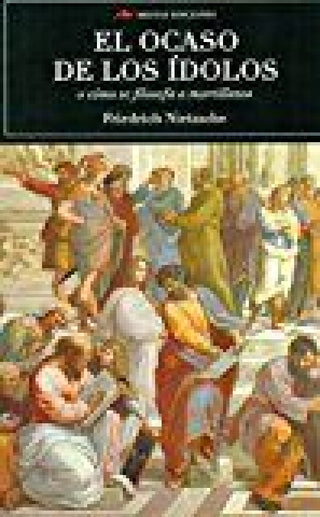 El Ocaso De Los Ídolos Libro