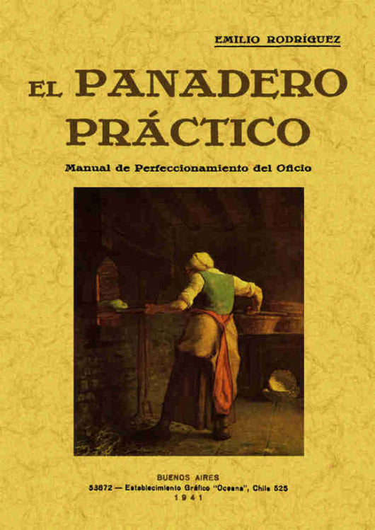 El Panadero Práctico. Manual De Perfeccionamiento Del Oficio Libro