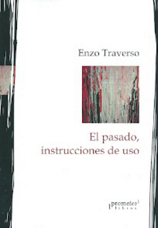 El Pasado Instrucciones De Uso Libro