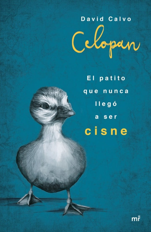 El Patito Que Nunca Llegó A Ser Cisne Libro