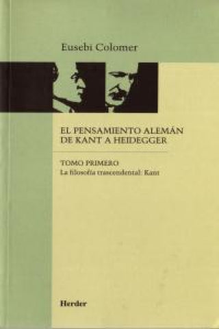 El Pensamiento Alemán De Kant A Heidegger Tomo I Libro