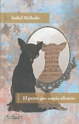 El Perro Que Comía Silencio Libro