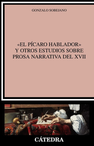 El Pícaro Hablador Y Otros Estudios Sobre Prosa Narrativa Del Xvii Libro