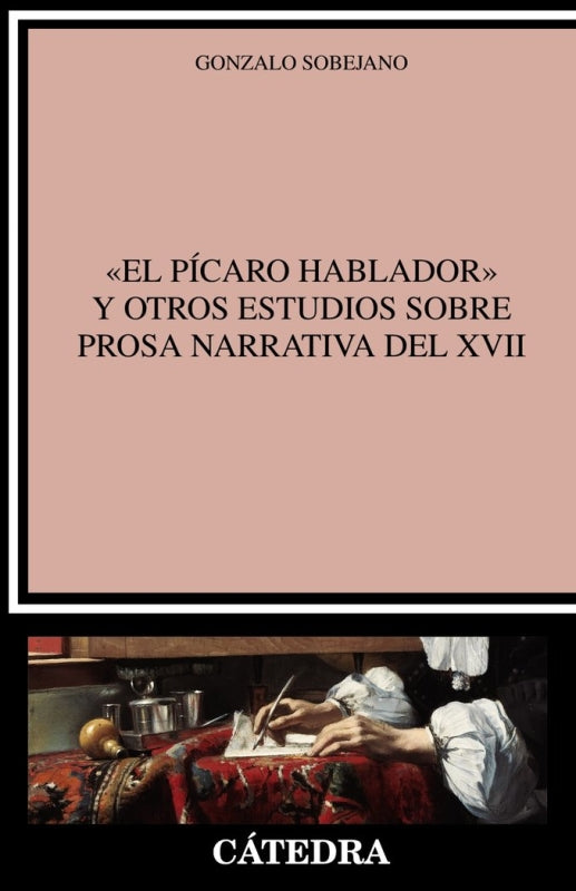 El Pícaro Hablador Y Otros Estudios Sobre Prosa Narrativa Del Xvii Libro