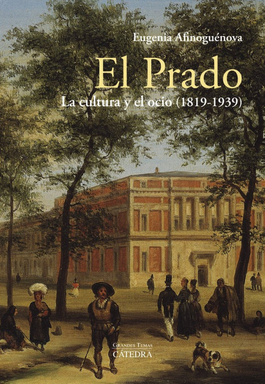 El Prado: La Cultura Y El Ocio (1819-1939) Libro