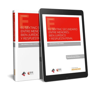 El Sexting Secundario Entre Menores: Bien Jurídico Y Respuesta Penal (Papel + E-Book) Libro
