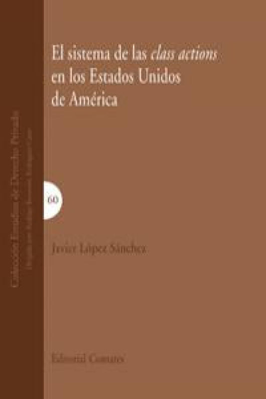 El Sistema De Las Class Actions En Los Estados Unidos America. Libro