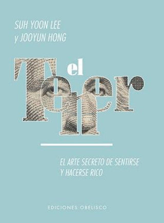 El Tener. Arte Secreto De Sentirse Y Hacerse Rico ... Libro