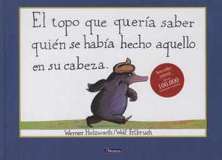 El Topo Que Quería Saber Quien Se Había Hecho Aquello En Su Cabeza Libro
