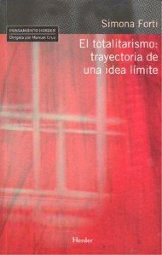El Totalitarismo: Trayectoria De Una Idea Límite Libro