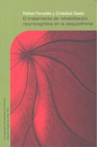 El Tratamiento De Rehabilitación Neurocognitiva En La Esquizofrenia Libro