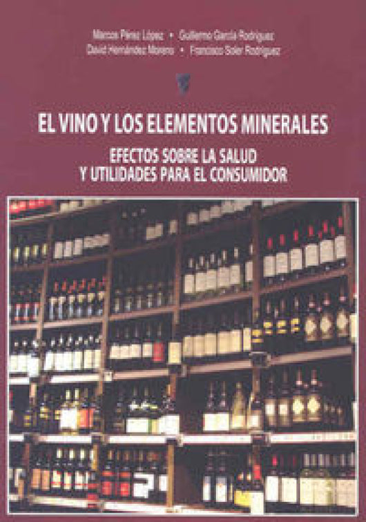 El Vino Y Los Elementos Minerales: Efectos Sobre La Salud Utilidades Para Consumidor Libro