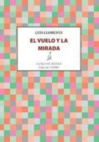El Vuelo Y La Mirada Libro