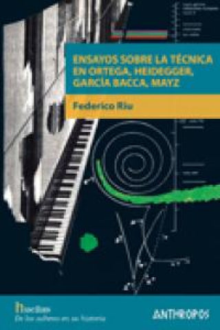 Ensayos Sobre La Técnica En Ortega Heidegger Garc¡a Bacca Mayz Libro