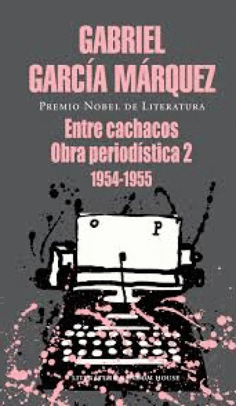 Entre Cachacos Obra Periodística Vol 2 (1954-1955) Libro