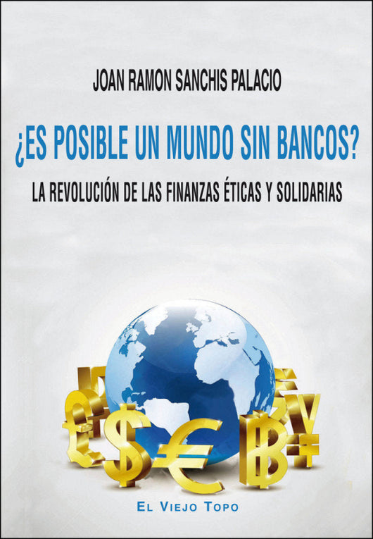 ¿es Posible Un Mundo Sin Bancos Libro