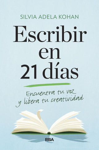 Escribir En 21 Días. Encuentra Tu Voz Y Libera Creatividad Libro