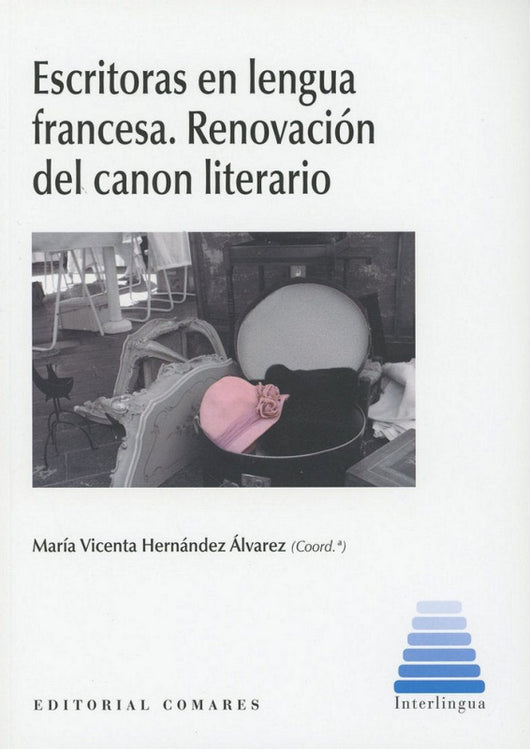 Escritoras En Lengua Francesa. Renovación Del Canon Literario Libro