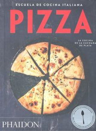 Escuela De Cocina Italiana. Pizza Libro