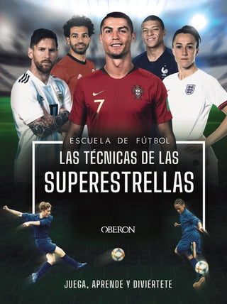 Escuela De Futbol. Las Técnicas Las Superestrellas Libro