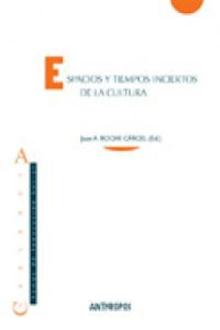 Espacios Y Tiempos Inciertos De La Cultura Libro