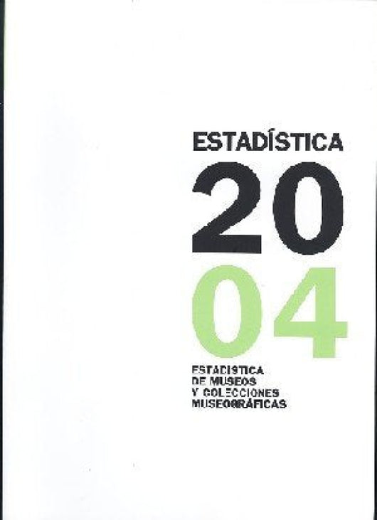 Estadística De Museos Y Colecciones Museográficas 2004 Libro