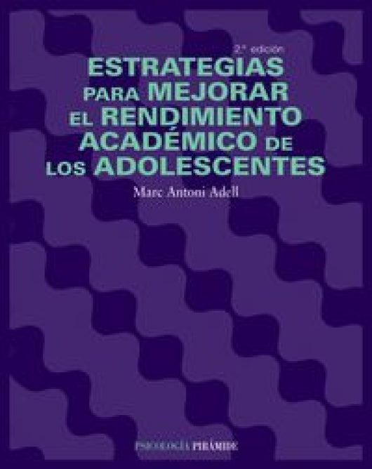 Estrategias Para Mejorar El Rendimiento Académico De Los Adolescentes Libro