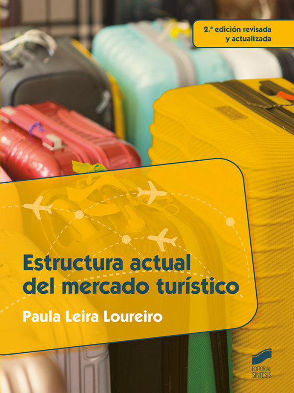 Estructura Actual Del Mercado Turístico (2.ª Edición Revisada Y Actualizada) Libro