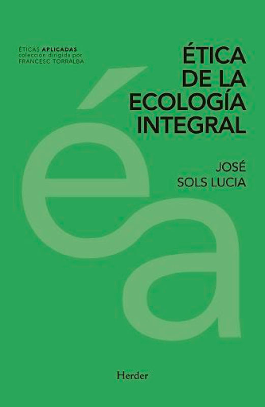 Etica De La Ecologia Integral Libro