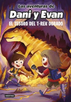 Las Aventuras De Dani Y Evan 5. El Tesoro Del T-Re