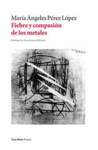Fiebre Y Compasión De Los Metales Libro