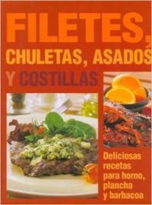 Filetes Chuletas Asados Y Costillas Libro