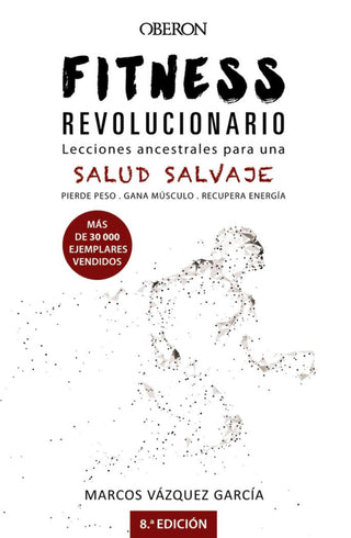 Fitness Revolucionario. Lecciones Ancestrales Para Una Salud Salvaje Libro