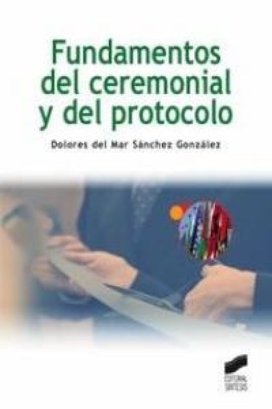 Fundamentos Del Ceremonial Y Protocolo Libro