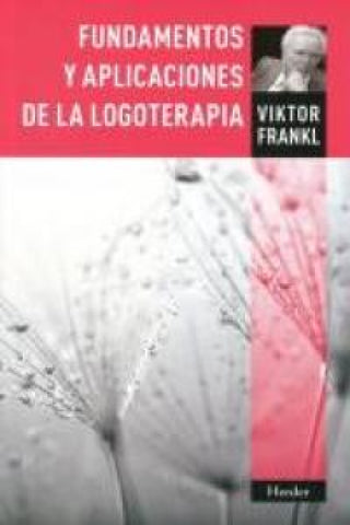 Fundamentos Y Aplicaciones De La Logoterapia Libro