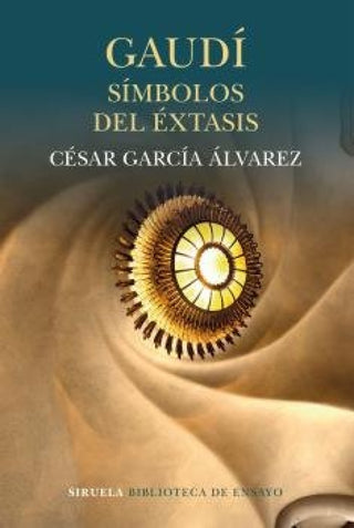 Gaudí. Símbolos Del Éxtasis Libro