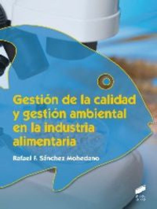 Gestión De La Calidad Y Gestión Ambiental En Industria Alimentaria Libro