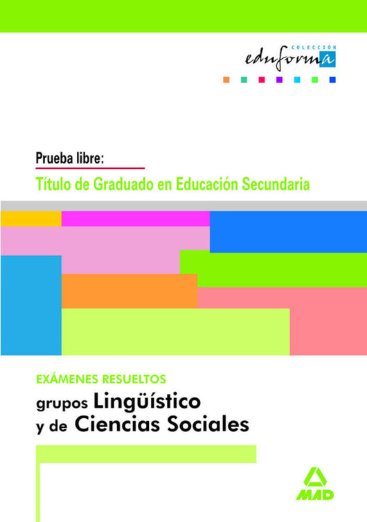 Graduado En Educación Secundaria. Exámenes Resueltos. Grupos Lingüísticos Y De Ciencias Sociales.