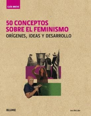 Guía Breve. 50 Conceptos Sobre El Feminismo Libro