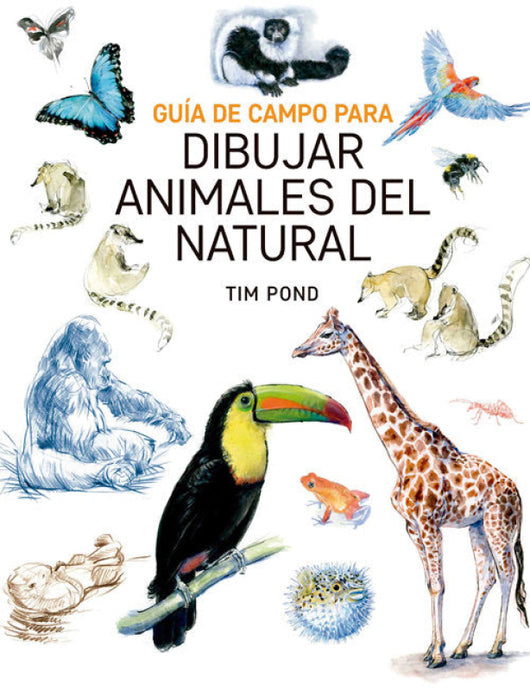 Guía De Campo Para Dibujar Animales Del Natural Libro