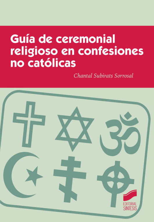 Guía De Ceremonial Religioso En Confesiones No Católicas Libro