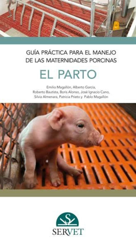 Guía Práctica Para El Manejo De Las Maternidades Porcinas. Parto Libro