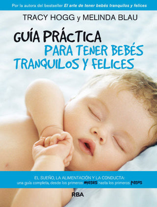 Guía Práctica Para Tener Bebés Tranquilos Y Felices Libro