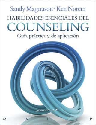 Habilidades Esenciales Del Counseling. Guía Práctica Y De Aplicación Libro