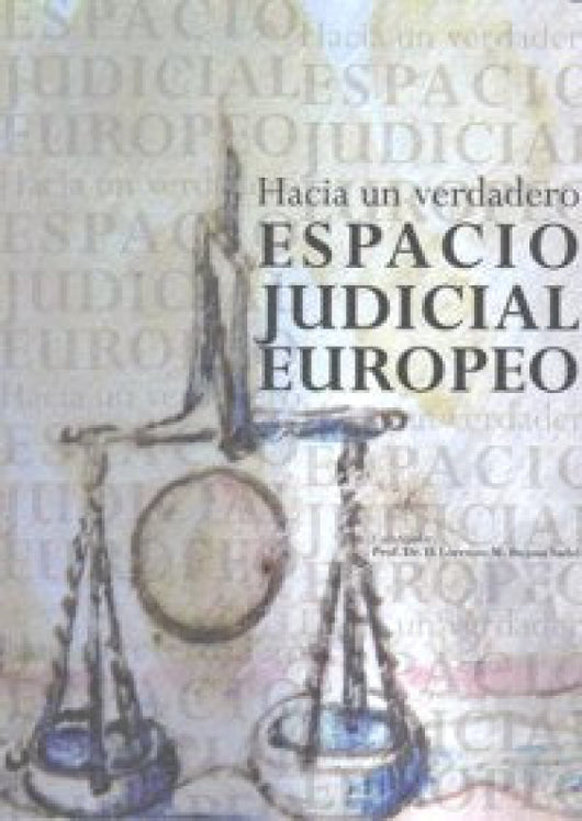 Hacia Un Verdadero Espacio Judicial Europeo Libro