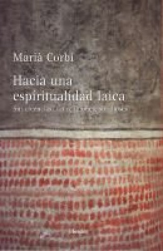 Hacia Una Espiritualidad Laica Libro