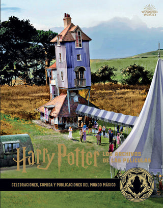 Harry Potter: Los Archivos De Las Películas 12. Celebraciones Comida Y Publicaciones Del Mundo Mági