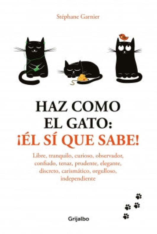 Haz Como El Gato: ¡él Sí Que Sabe! Libro