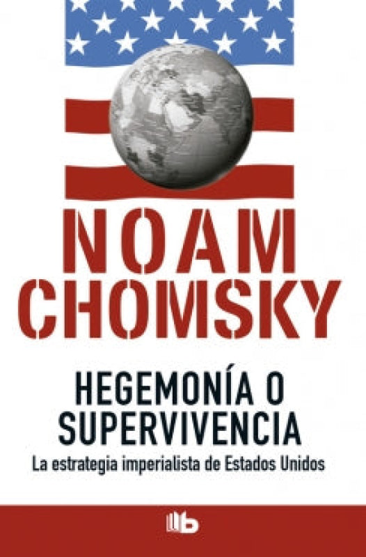Hegemonía O Supervivencia - Chomsky Noam ,  Pappe Ila