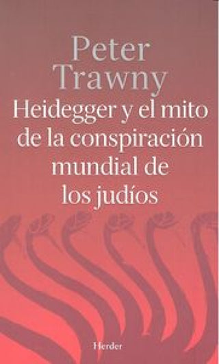 Heidegger Y El Mito De La Conspiración Mundial Los Judíos Libro